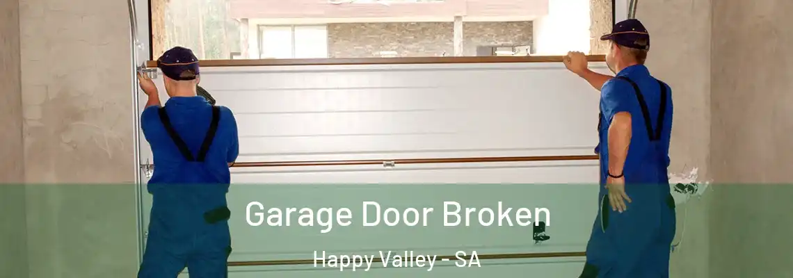  Garage Door Broken Happy Valley - SA