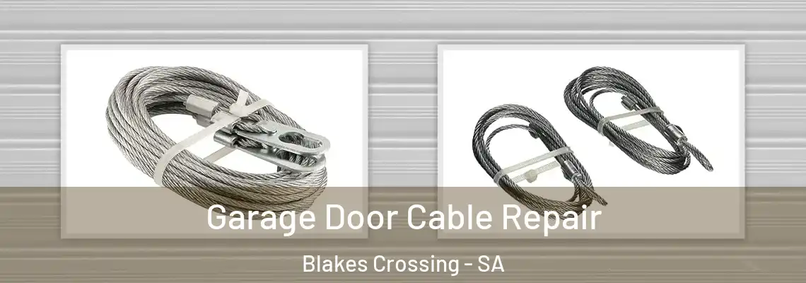 Garage Door Cable Repair Blakes Crossing - SA