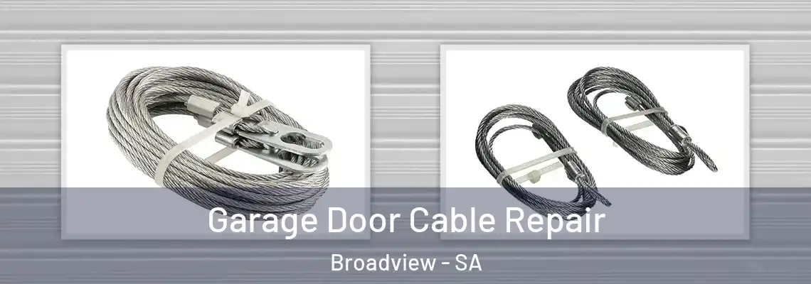 Garage Door Cable Repair Broadview - SA