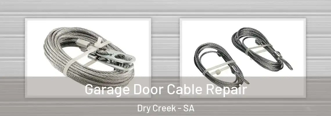 Garage Door Cable Repair Dry Creek - SA