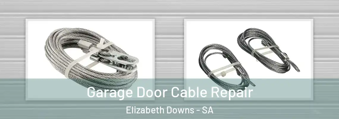 Garage Door Cable Repair Elizabeth Downs - SA