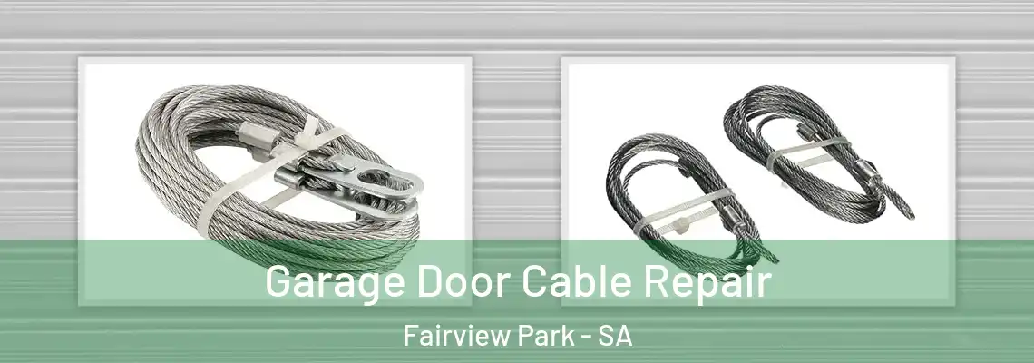  Garage Door Cable Repair Fairview Park - SA