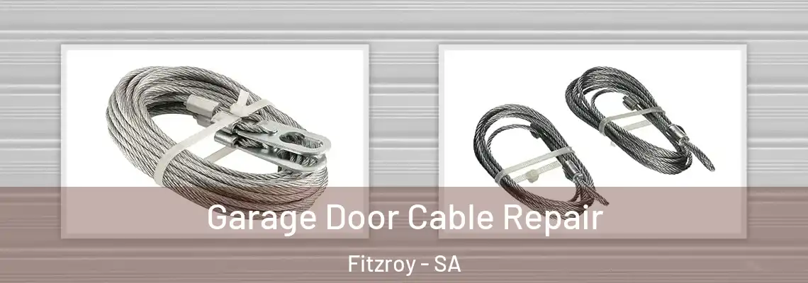 Garage Door Cable Repair Fitzroy - SA