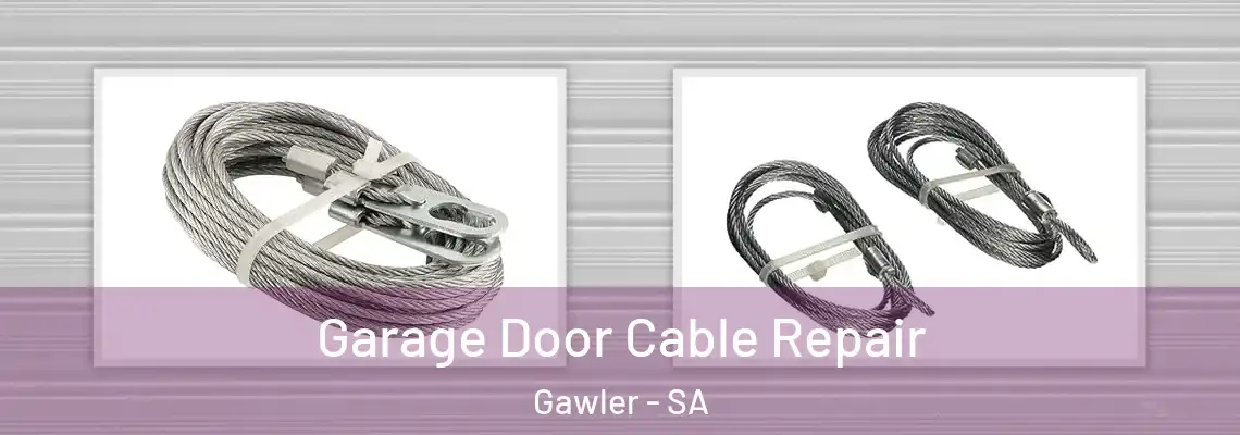 Garage Door Cable Repair Gawler - SA