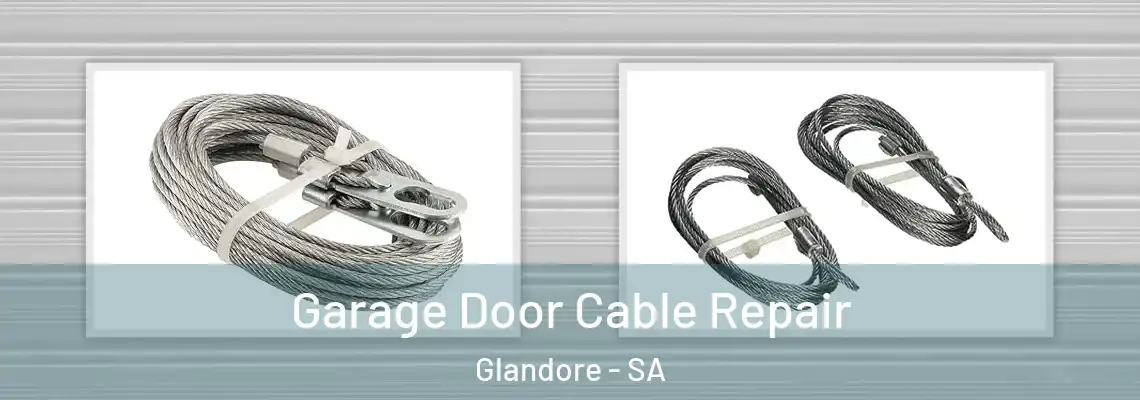 Garage Door Cable Repair Glandore - SA