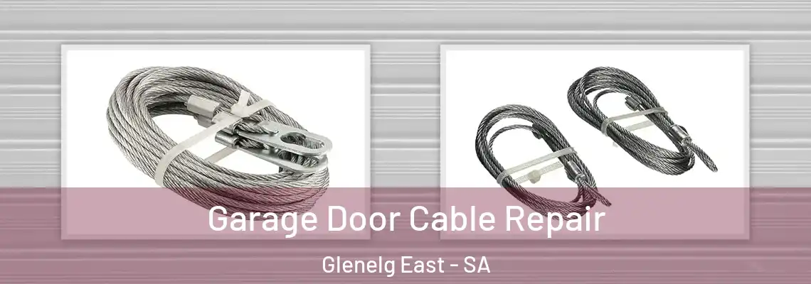 Garage Door Cable Repair Glenelg East - SA