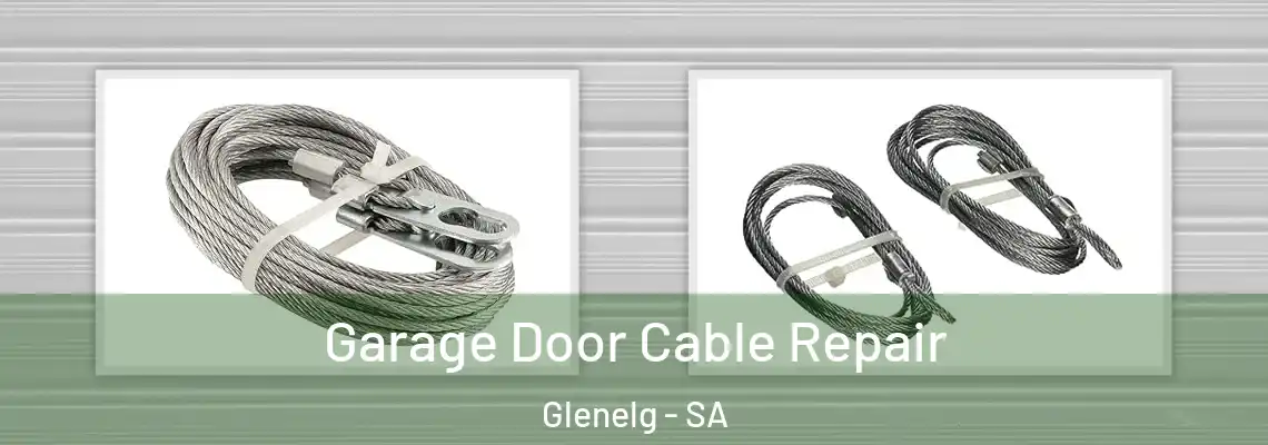 Garage Door Cable Repair Glenelg - SA