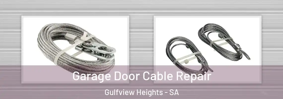 Garage Door Cable Repair Gulfview Heights - SA