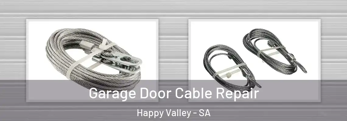 Garage Door Cable Repair Happy Valley - SA