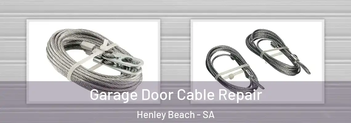 Garage Door Cable Repair Henley Beach - SA