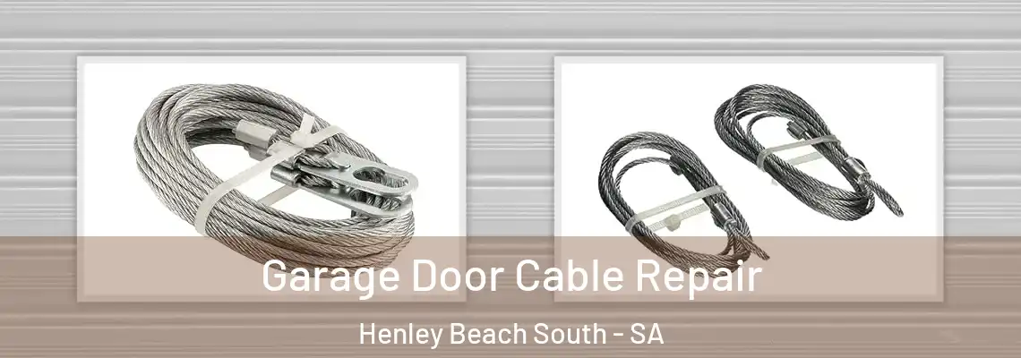 Garage Door Cable Repair Henley Beach South - SA