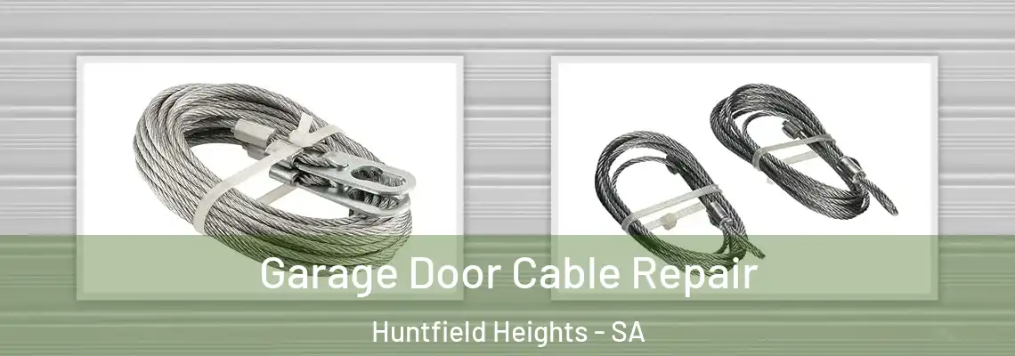 Garage Door Cable Repair Huntfield Heights - SA