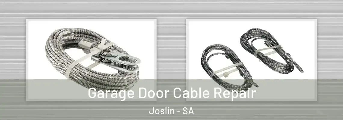 Garage Door Cable Repair Joslin - SA