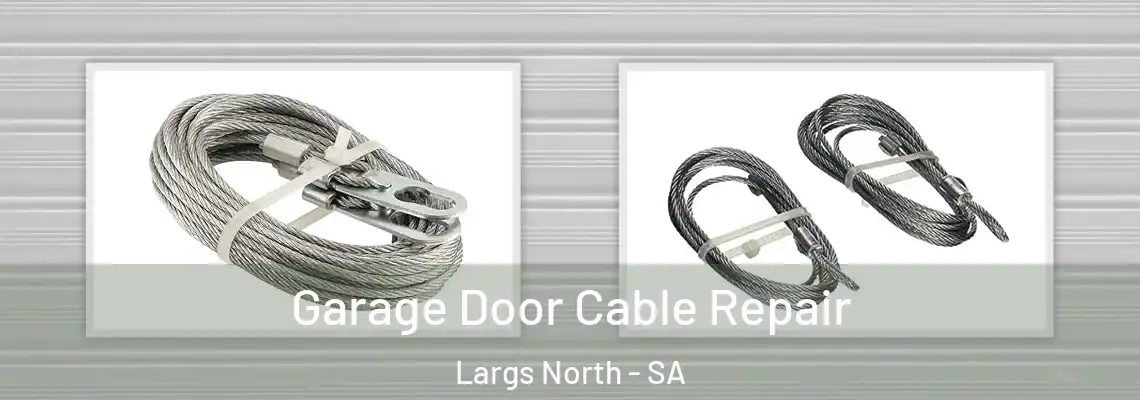 Garage Door Cable Repair Largs North - SA