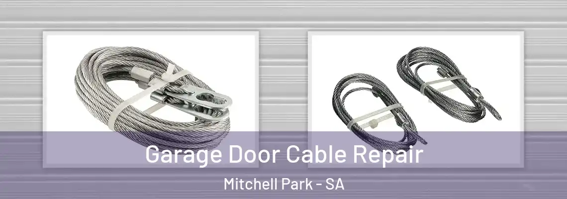 Garage Door Cable Repair Mitchell Park - SA