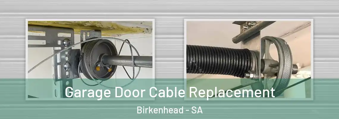  Garage Door Cable Replacement Birkenhead - SA