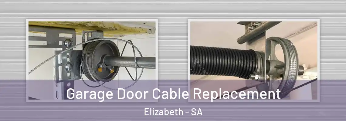 Garage Door Cable Replacement Elizabeth - SA