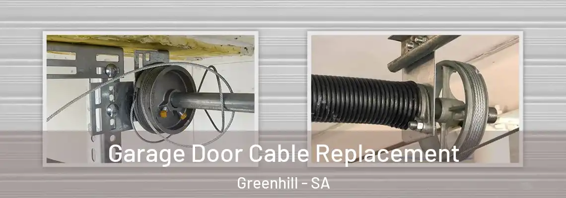 Garage Door Cable Replacement Greenhill - SA