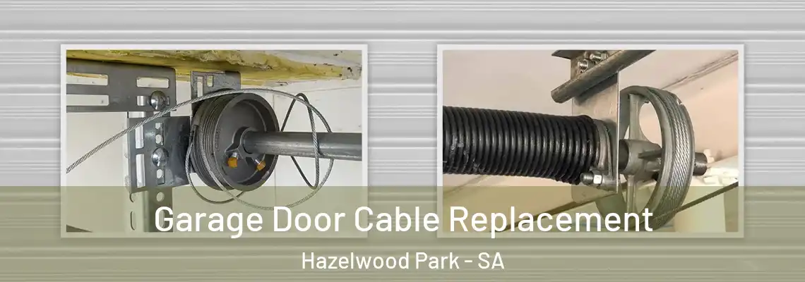 Garage Door Cable Replacement Hazelwood Park - SA