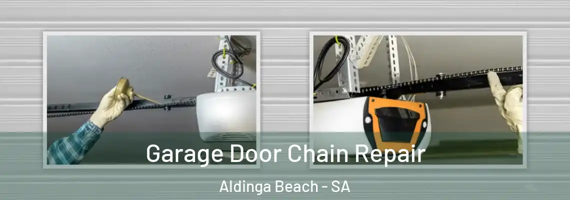 Garage Door Chain Repair Aldinga Beach - SA