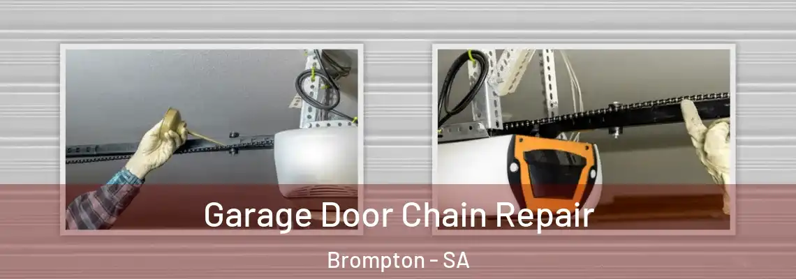 Garage Door Chain Repair Brompton - SA