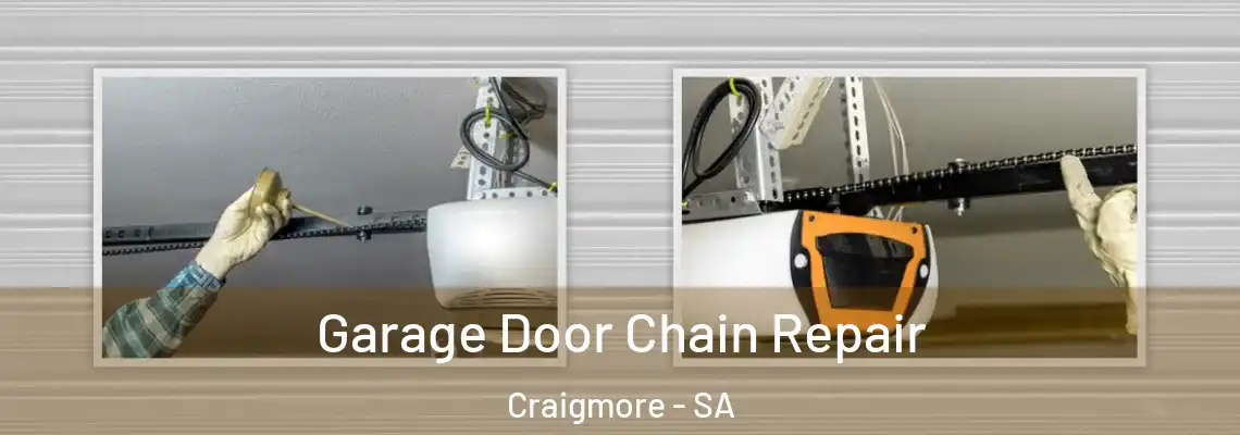 Garage Door Chain Repair Craigmore - SA