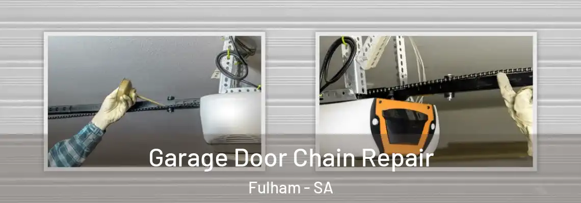 Garage Door Chain Repair Fulham - SA