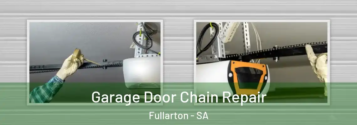 Garage Door Chain Repair Fullarton - SA