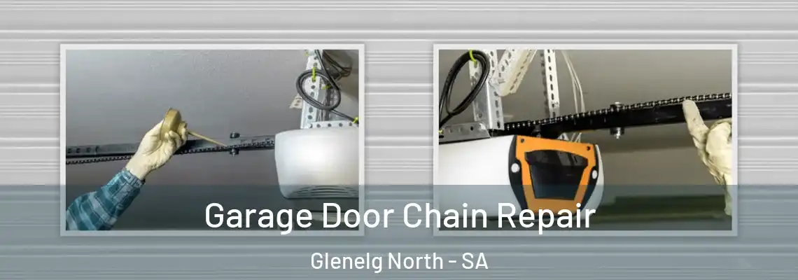  Garage Door Chain Repair Glenelg North - SA