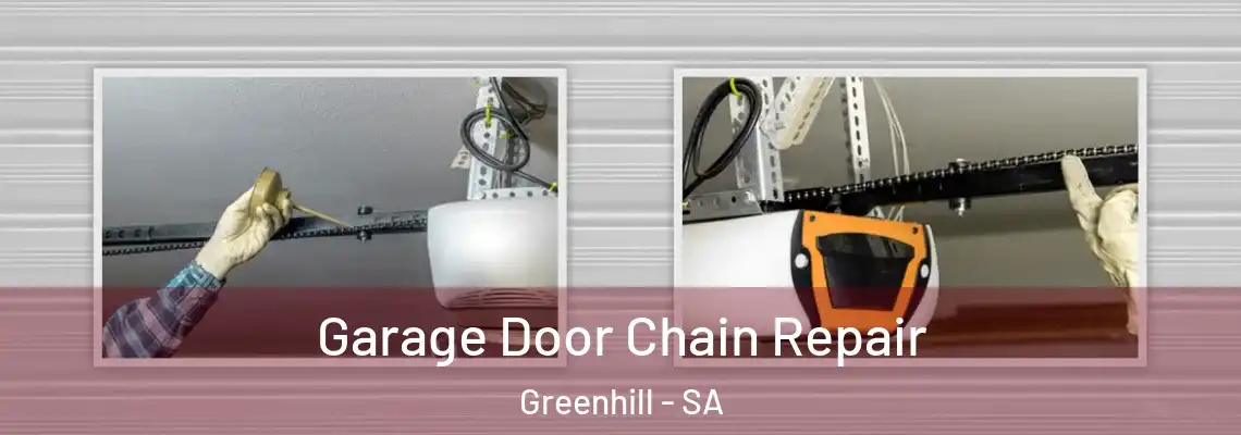 Garage Door Chain Repair Greenhill - SA