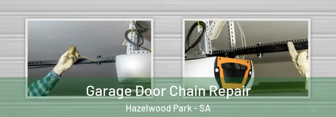 Garage Door Chain Repair Hazelwood Park - SA