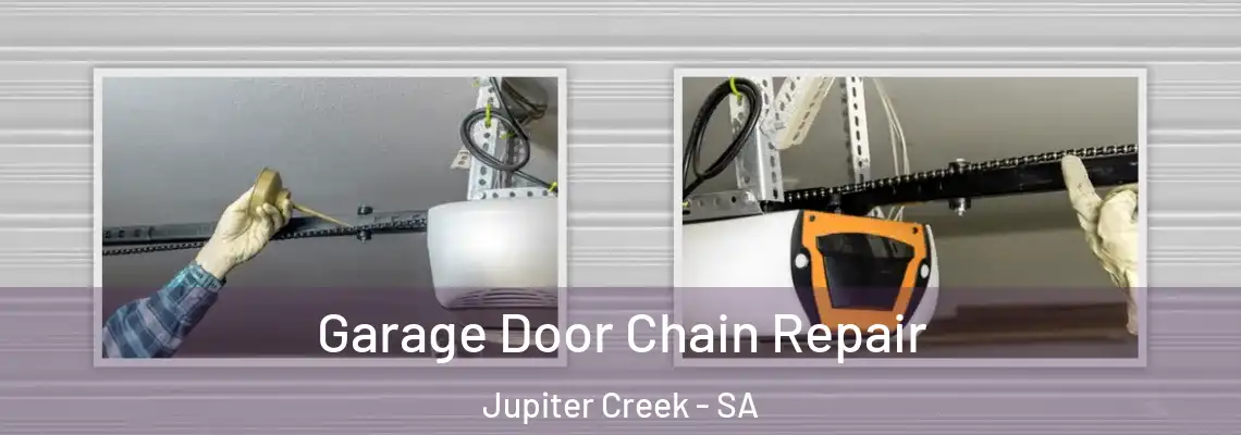  Garage Door Chain Repair Jupiter Creek - SA