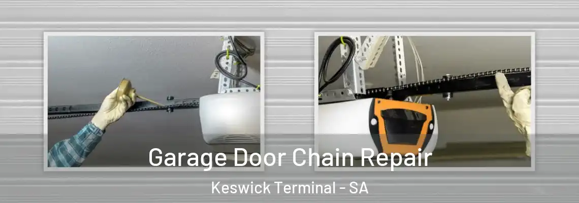  Garage Door Chain Repair Keswick Terminal - SA