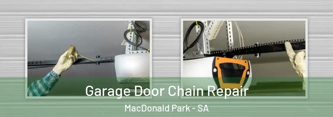 Garage Door Chain Repair MacDonald Park - SA
