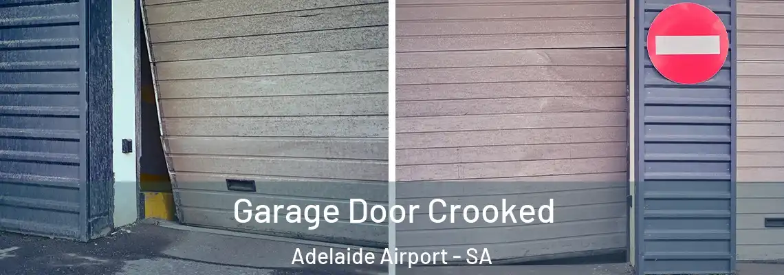 Garage Door Crooked Adelaide Airport - SA