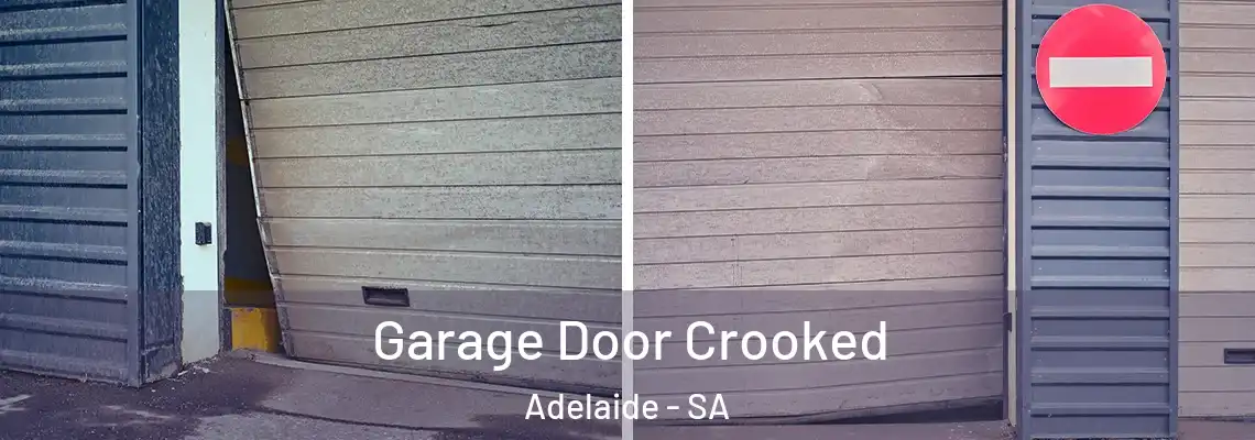 Garage Door Crooked Adelaide - SA