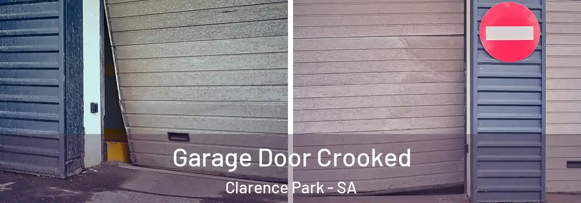 Garage Door Crooked Clarence Park - SA