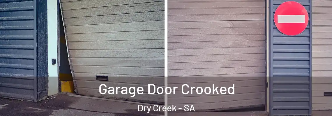  Garage Door Crooked Dry Creek - SA
