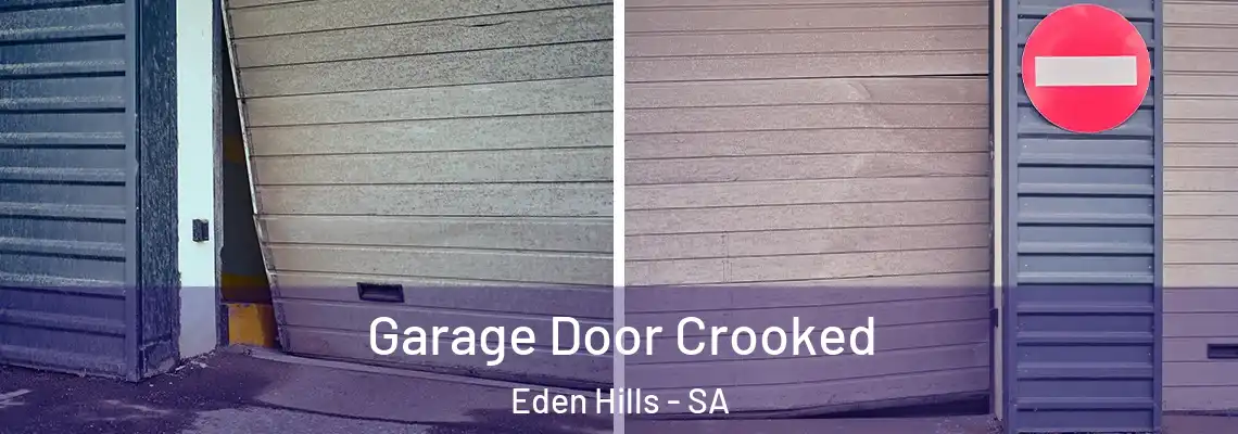 Garage Door Crooked Eden Hills - SA
