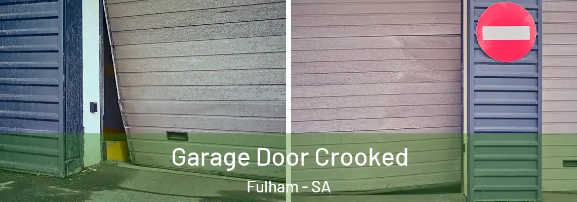 Garage Door Crooked Fulham - SA
