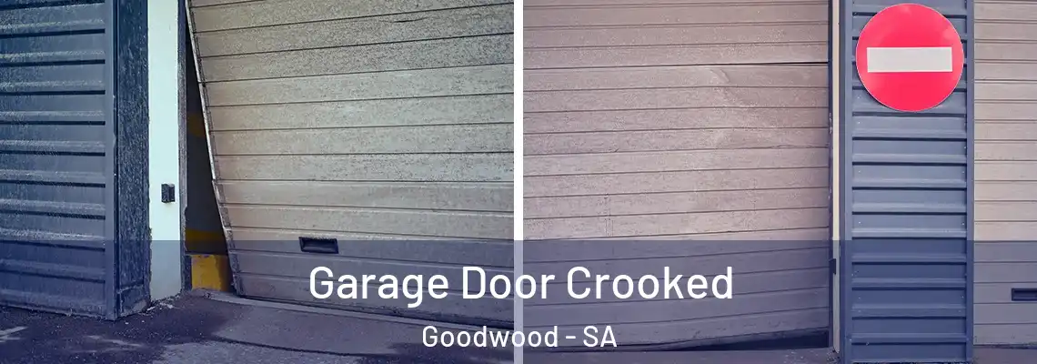 Garage Door Crooked Goodwood - SA