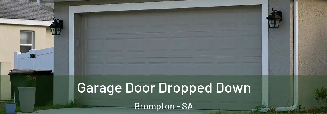 Garage Door Dropped Down Brompton - SA