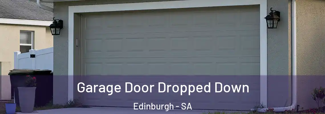  Garage Door Dropped Down Edinburgh - SA