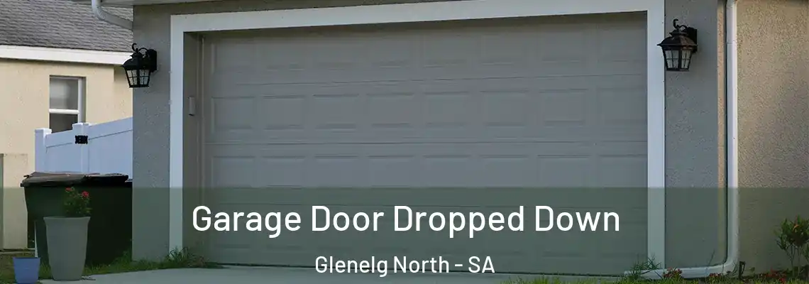  Garage Door Dropped Down Glenelg North - SA