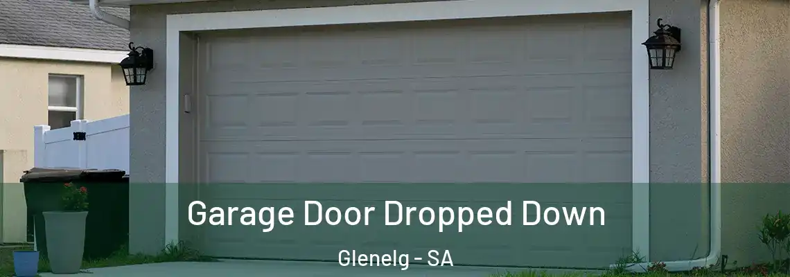  Garage Door Dropped Down Glenelg - SA