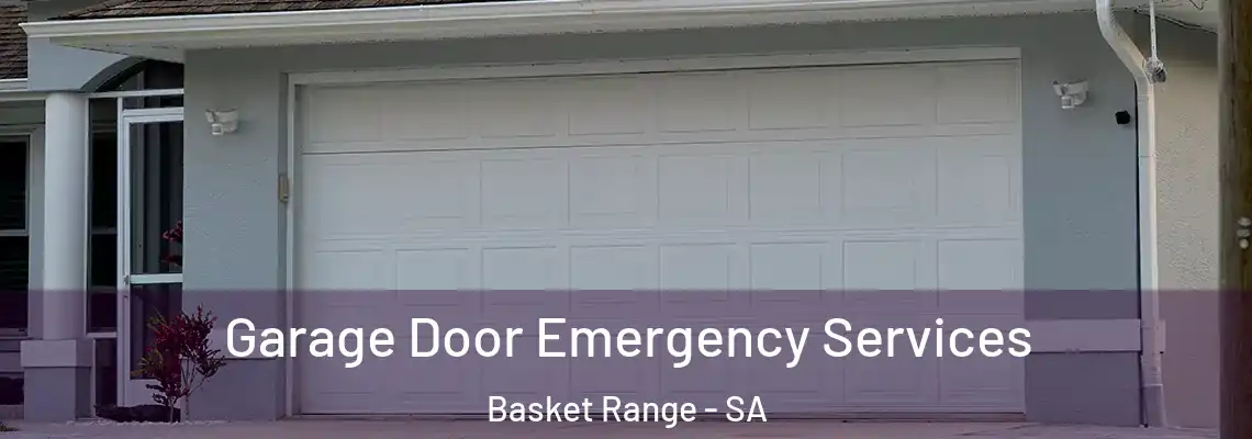 Garage Door Emergency Services Basket Range - SA