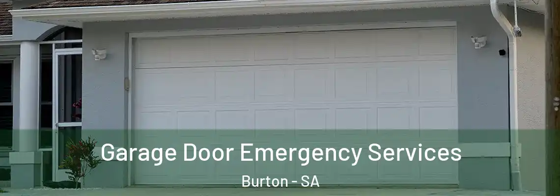 Garage Door Emergency Services Burton - SA