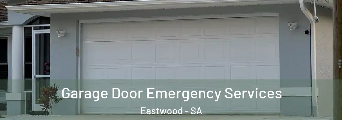 Garage Door Emergency Services Eastwood - SA