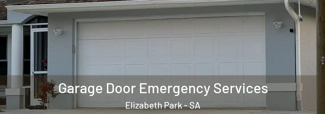 Garage Door Emergency Services Elizabeth Park - SA