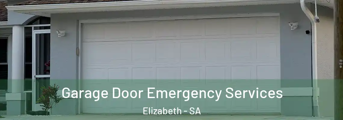 Garage Door Emergency Services Elizabeth - SA
